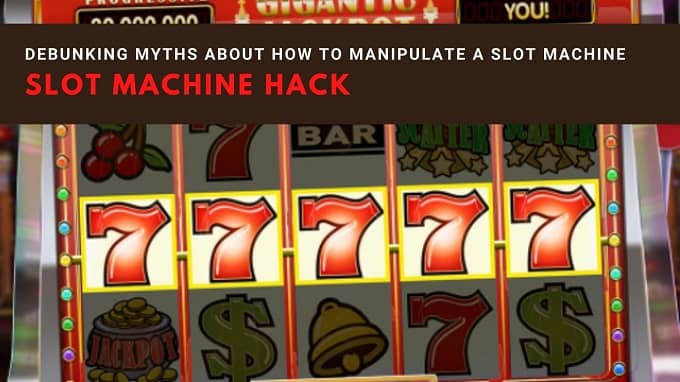 You are currently viewing Slot Machine Hack: How to Manipulate a Slot Machine – Debunked